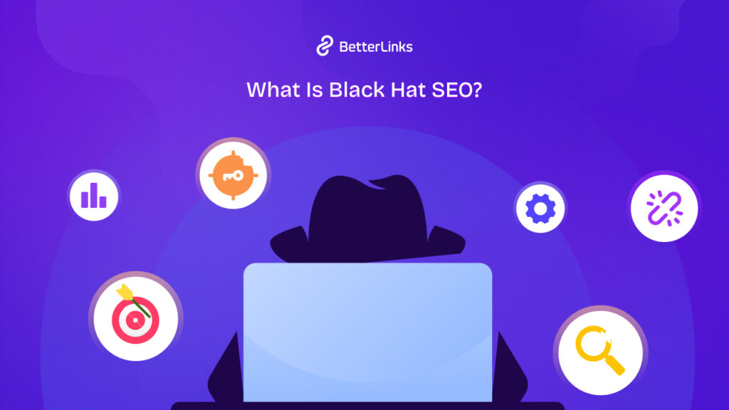 What Are Black Hat SEO Techniques: How Can It Negatively Impact Your Website in 2024?