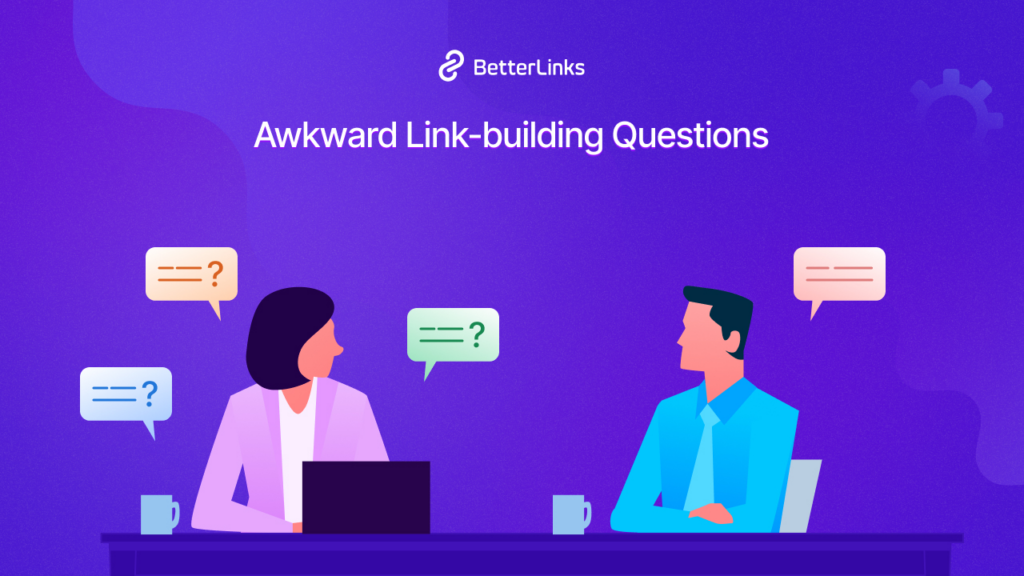 Overcome Awkward Link-building Questions